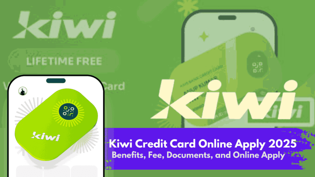 Kiwi Credit Card Apply 2025