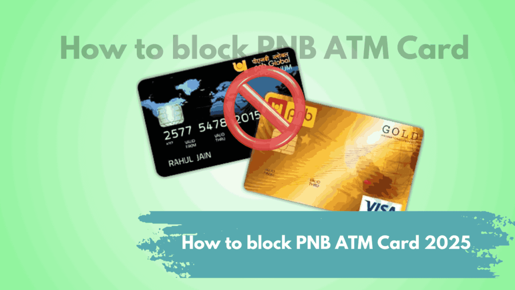 How to block PNB ATM Card 2025 - 5 Ways with Step-by-Step Guide