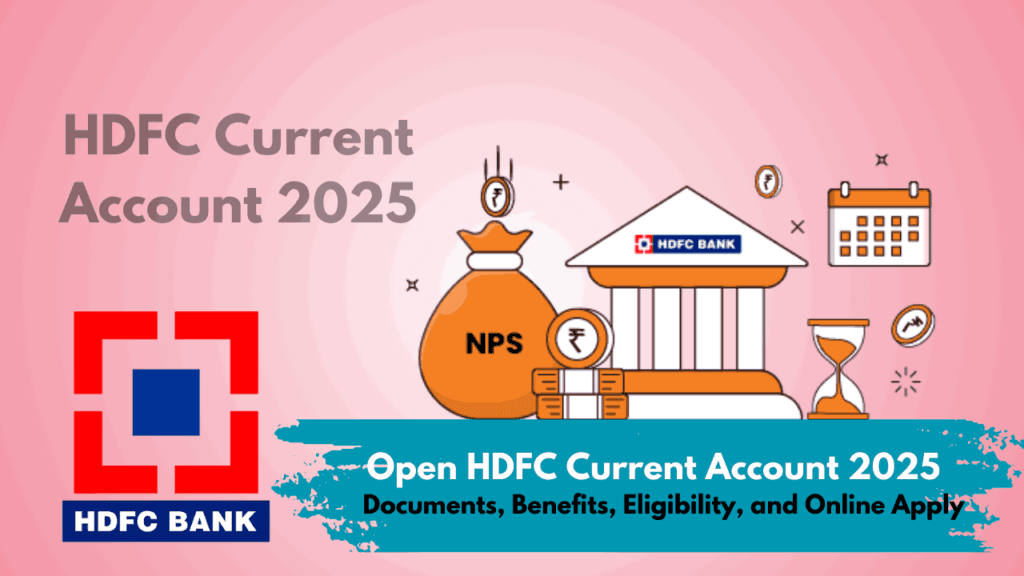 Open HDFC Current Account 2025 - Charges, Eligibility, Transaction Limits, Required Documents, Welcome Kit and Online Open