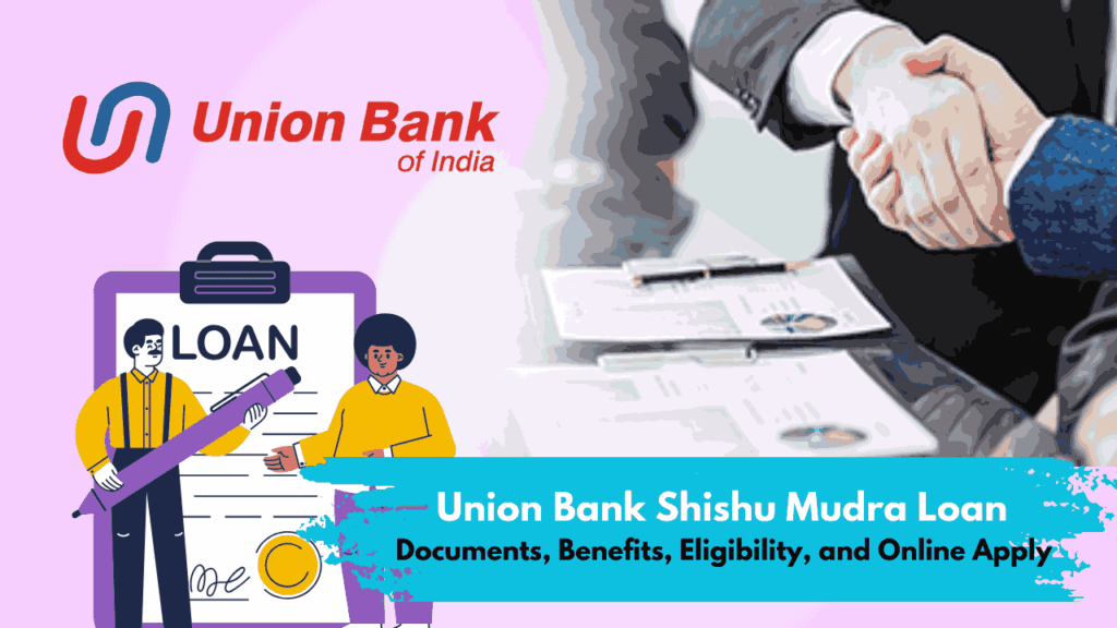 Union Bank Shishu Mudra Loan